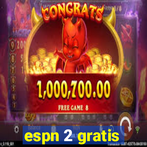 espn 2 gratis